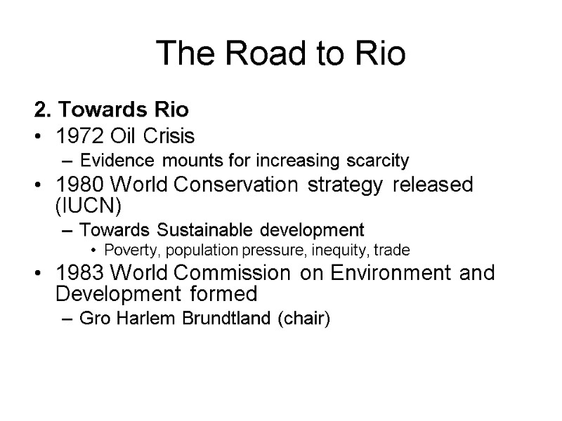 The Road to Rio 2. Towards Rio 1972 Oil Crisis  Evidence mounts for